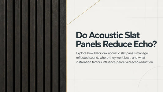 Black oak acoustic slat panels beside the title Do Acoustic Slat Panels Reduce Echo?